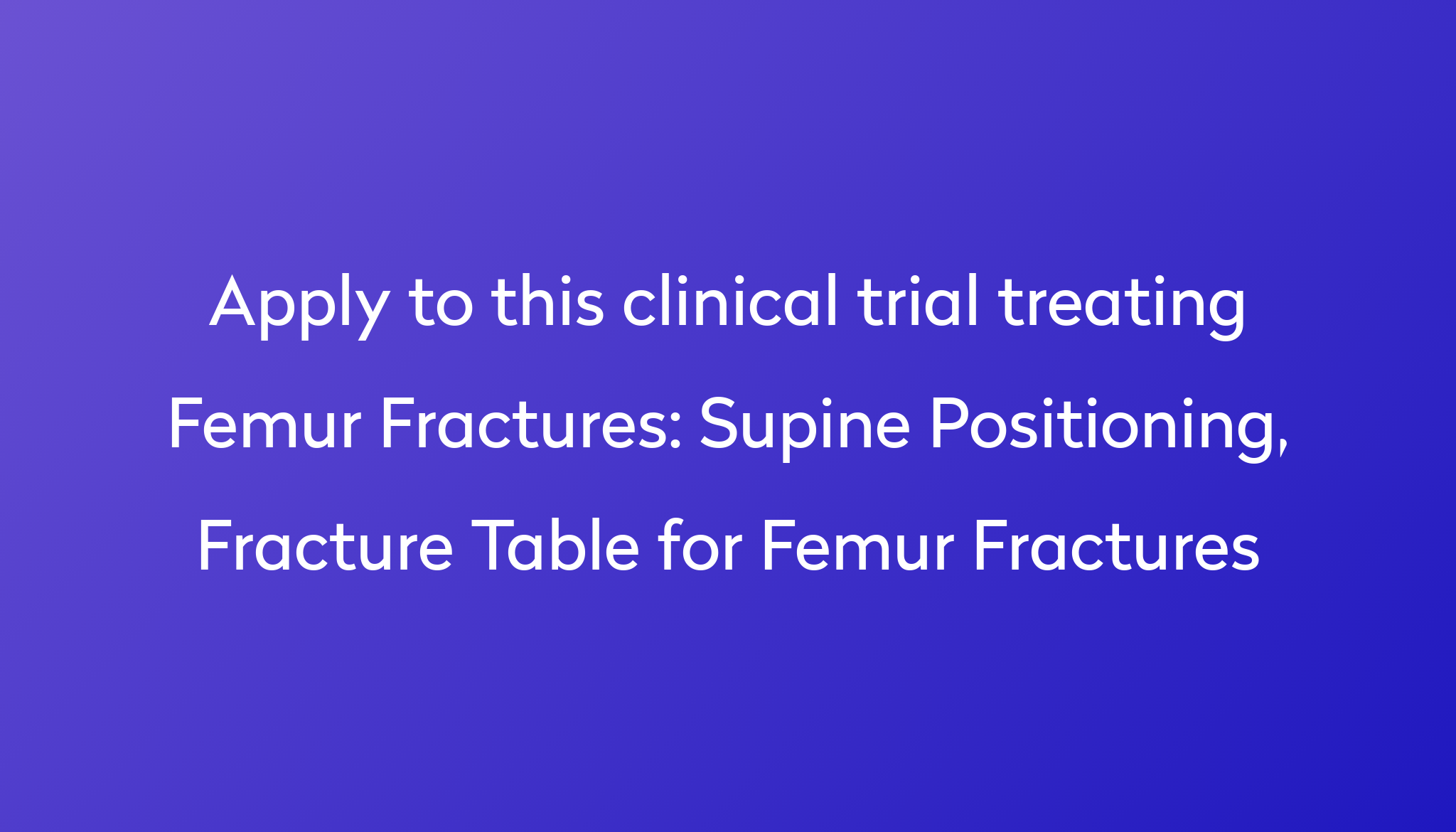 supine-positioning-fracture-table-for-femur-fractures-clinical-trial